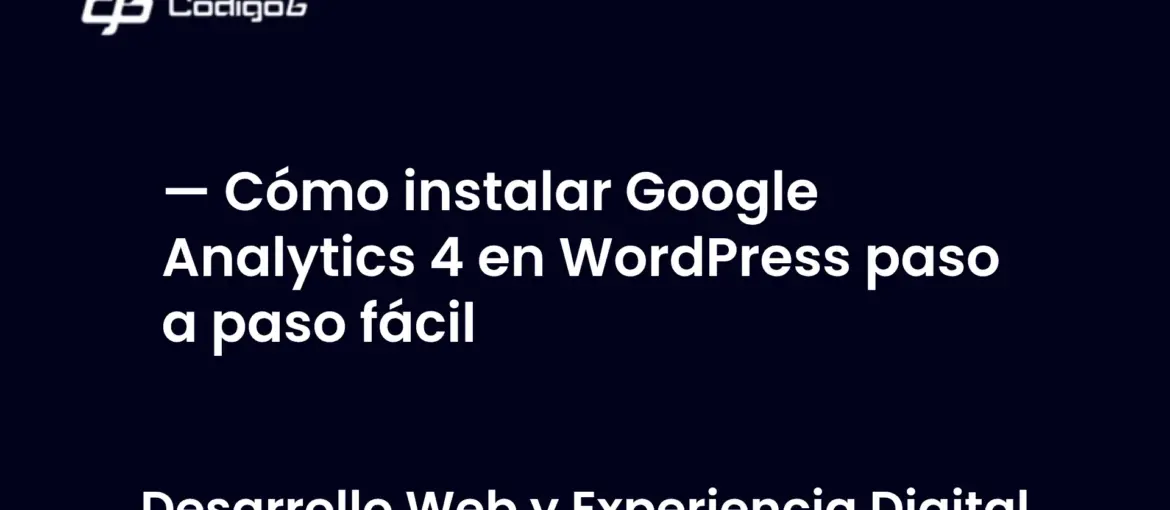 imagen destacada del post con un texto en el centro que dice Cómo instalar Google Analytics 4 en WordPress paso a paso fácil y abajo del texto aparece la categoria del post