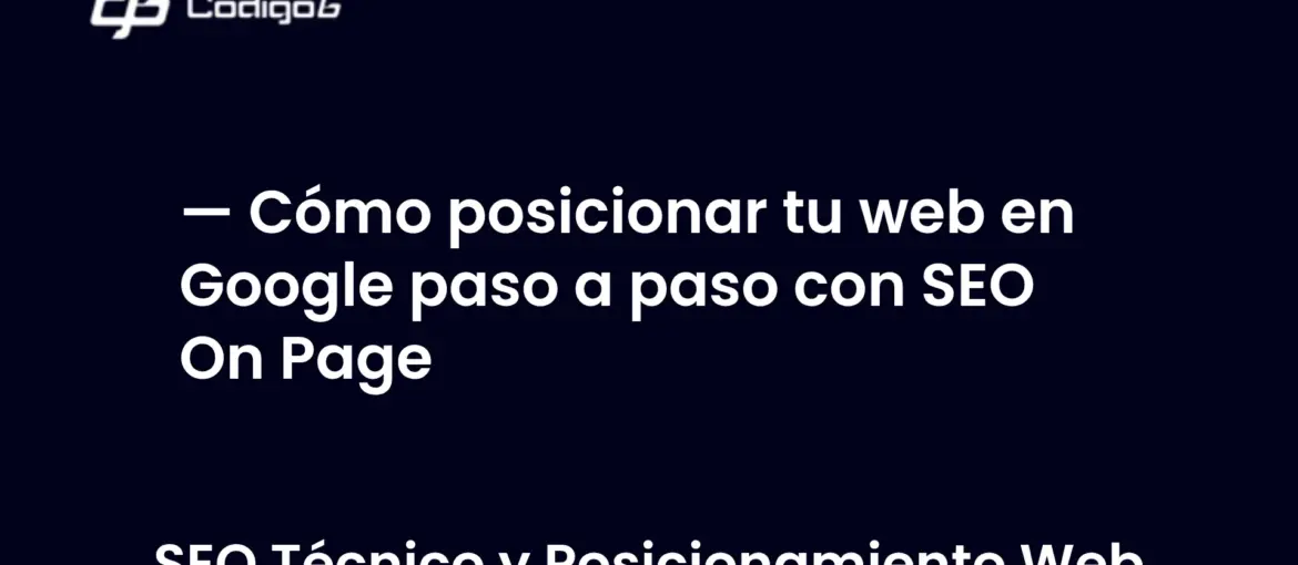imagen destacada del post con un texto en el centro que dice Cómo posicionar tu web en Google paso a paso con SEO On Page y abajo del texto aparece la categoria del post