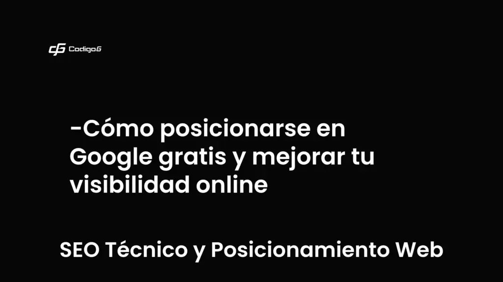imagen destacada del post con un texto en el centro que dice Cómo posicionarse en Google gratis y mejorar tu visibilidad online y abajo del texto aparece la categoria del post que es SEO Técnico y Posicionamiento Web