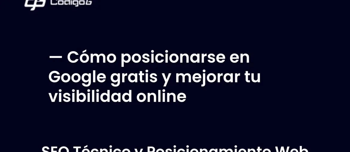 imagen destacada del post con un texto en el centro que dice Cómo posicionarse en Google gratis y mejorar tu visibilidad online y abajo del texto aparece la categoria del post