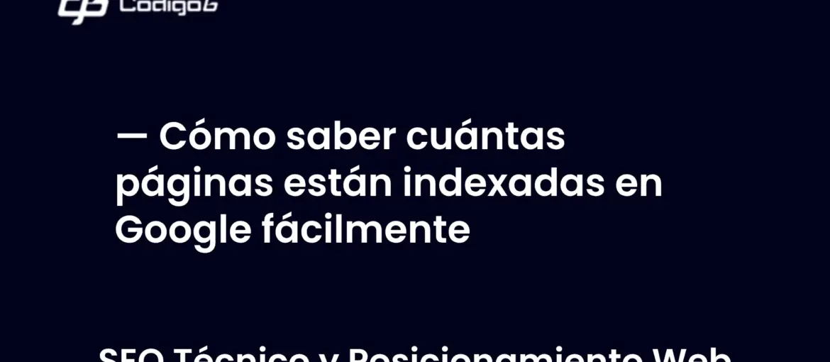 imagen destacada del post con un texto en el centro que dice Cómo saber cuántas páginas están indexadas en Google fácilmente y abajo del texto aparece la categoria del post