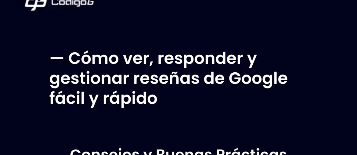 imagen destacada del post con un texto en el centro que dice Cómo ver, responder y gestionar reseñas de Google fácil y rápido y abajo del texto aparece la categoria del post