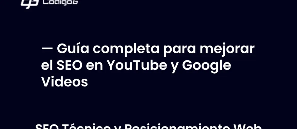imagen destacada del post con un texto en el centro que dice Guía completa para mejorar el SEO en YouTube y Google Videos y abajo del texto aparece la categoria del post