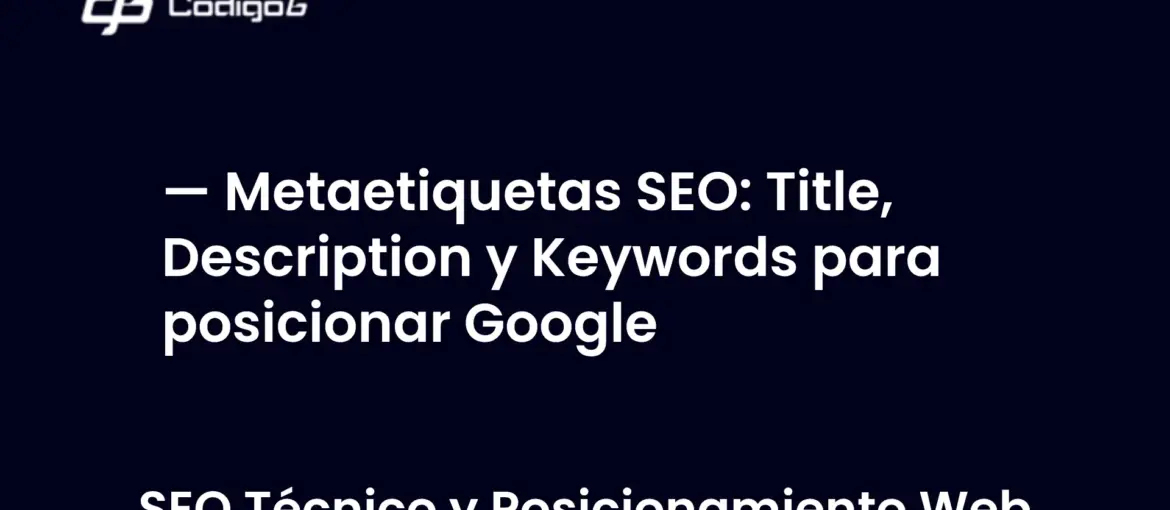 imagen destacada del post con un texto en el centro que dice Metaetiquetas SEO: Title, Description y Keywords para posicionar Google y abajo del texto aparece la categoria del post