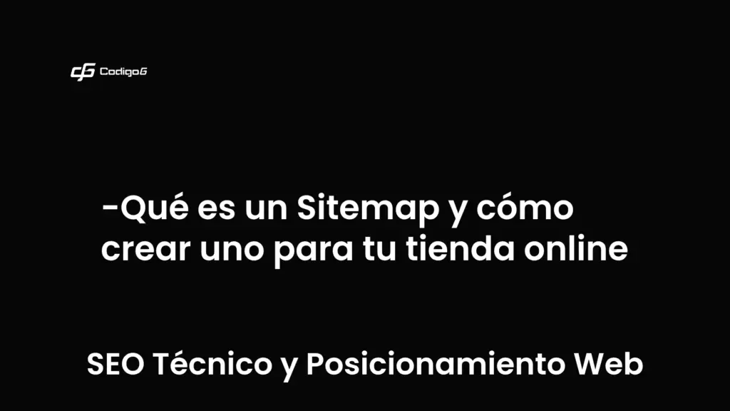 imagen destacada del post con un texto en el centro que dice Qué es un Sitemap y cómo crear uno para tu tienda online y abajo del texto aparece la categoria del post que es SEO Técnico y Posicionamiento Web