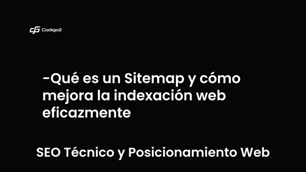imagen destacada del post con un texto en el centro que dice Qué es un Sitemap y cómo mejora la indexación web eficazmente y abajo del texto aparece la categoria del post que es SEO Técnico y Posicionamiento Web