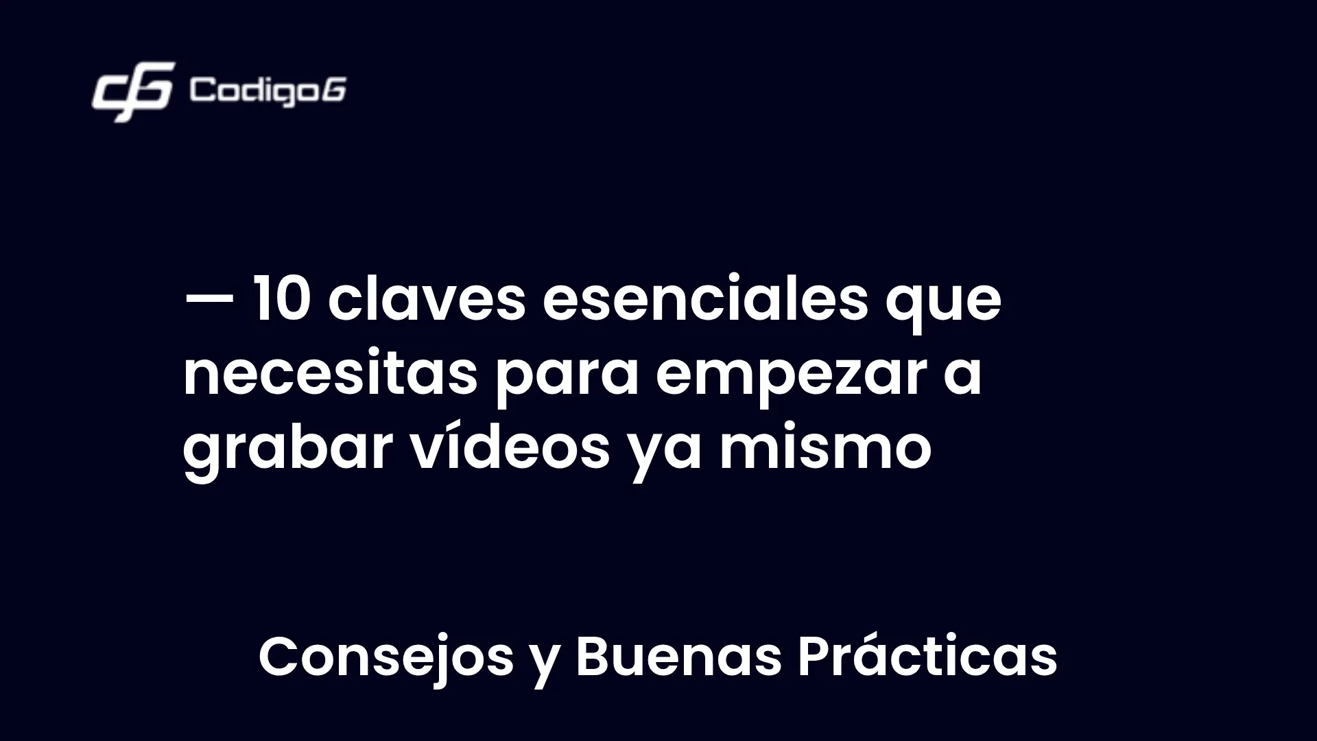 imagen destacada del post con un texto en el centro que dice 10 claves esenciales que necesitas para empezar a grabar vídeos ya mismo y abajo del texto aparece la categoria del post