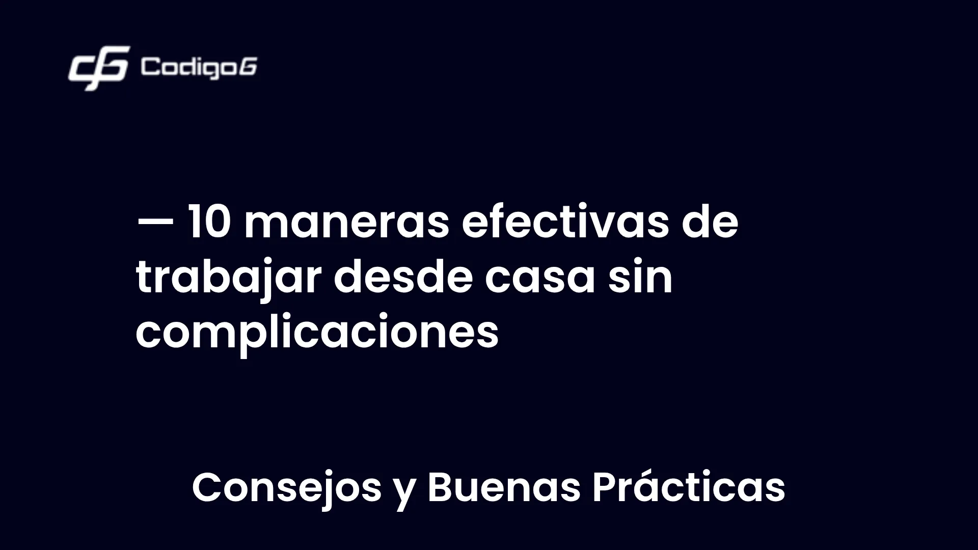 imagen destacada del post con un texto en el centro que dice 10 maneras efectivas de trabajar desde casa sin complicaciones y abajo del texto aparece la categoria del post