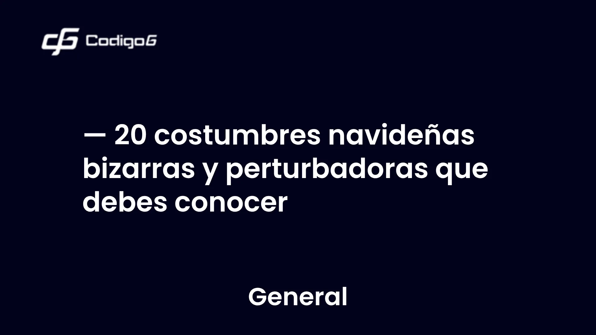 imagen destacada del post con un texto en el centro que dice 20 costumbres navideñas bizarras y perturbadoras que debes conocer y abajo del texto aparece la categoria del post