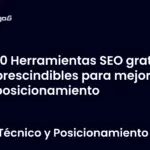 20 Herramientas SEO gratis imprescindibles para mejorar tu posicionamiento