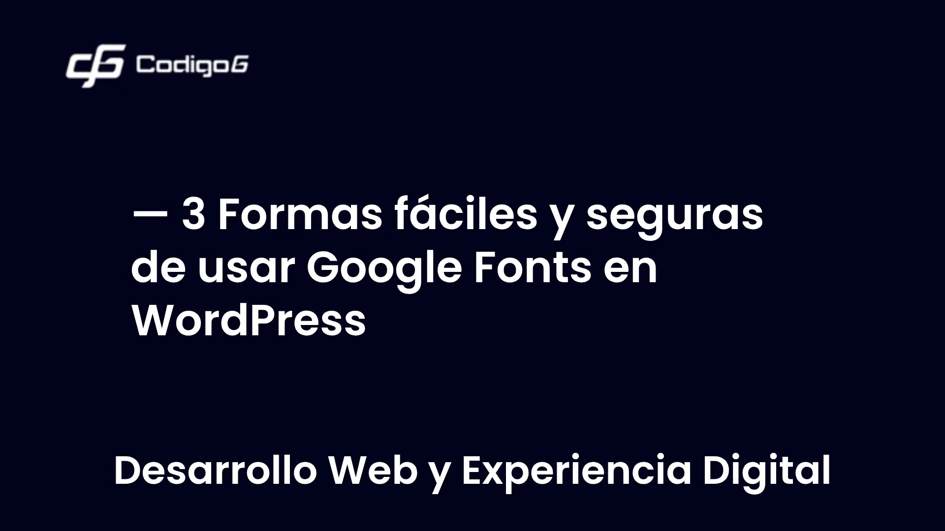imagen destacada del post con un texto en el centro que dice 3 Formas fáciles y seguras de usar Google Fonts en WordPress y abajo del texto aparece la categoria del post