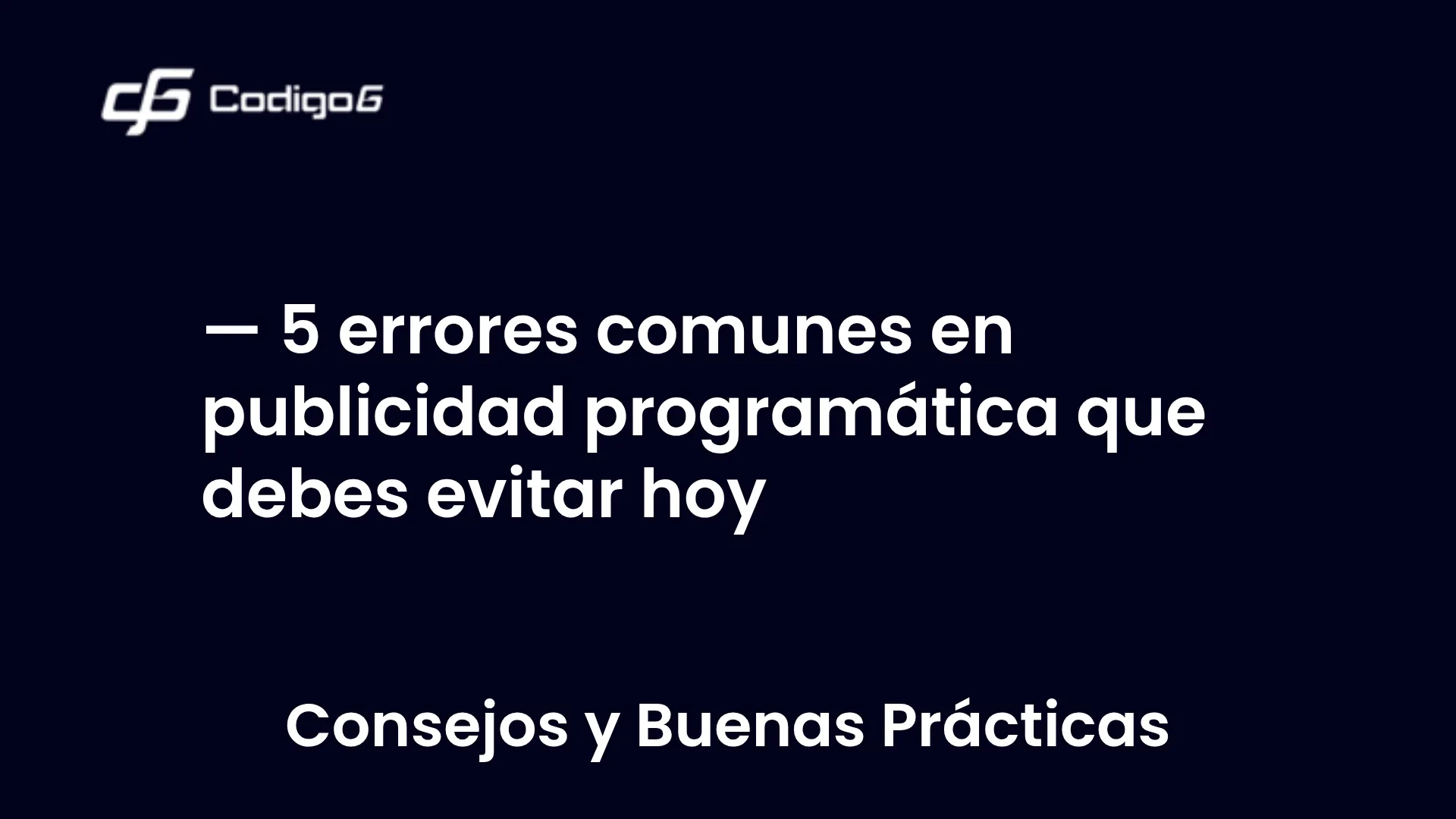 imagen destacada del post con un texto en el centro que dice 5 errores comunes en publicidad programática que debes evitar hoy y abajo del texto aparece la categoria del post