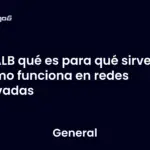 ALB qué es para qué sirve y cómo funciona en redes privadas