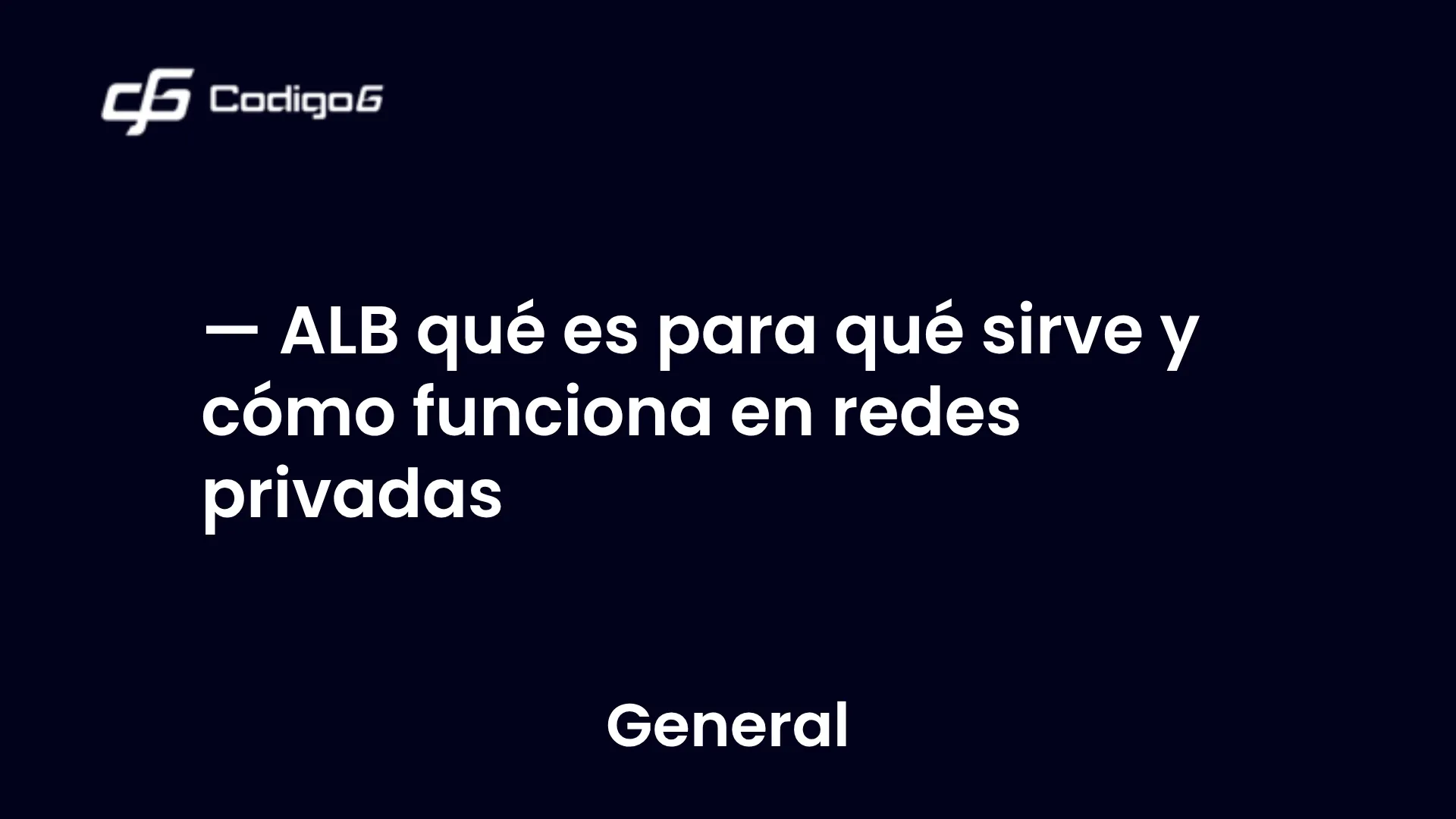 imagen destacada del post con un texto en el centro que dice ALB qué es para qué sirve y cómo funciona en redes privadas y abajo del texto aparece la categoria del post