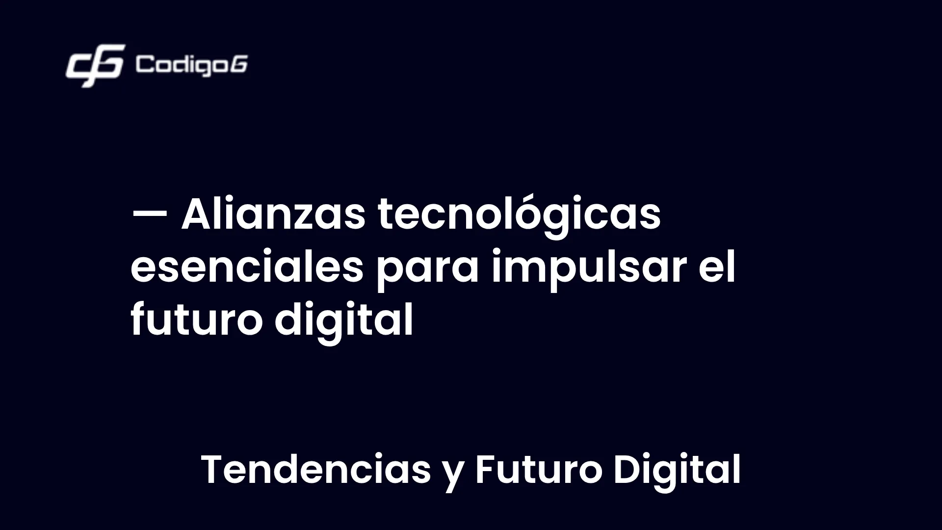 imagen destacada del post con un texto en el centro que dice Alianzas tecnológicas esenciales para impulsar el futuro digital y abajo del texto aparece la categoria del post