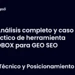 Análisis completo y caso práctico de herramienta SEOBOX para GEO SEO