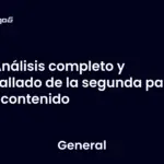 Análisis completo y detallado de la segunda parte del contenido
