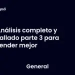 Análisis completo y detallado parte 3 para entender mejor