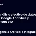 Análisis efectivo de datos con Google Analytics y Tableau e IA