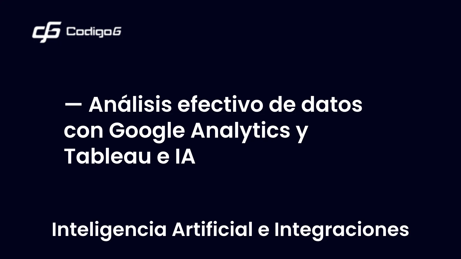 imagen destacada del post con un texto en el centro que dice Análisis efectivo de datos con Google Analytics y Tableau e IA y abajo del texto aparece la categoria del post