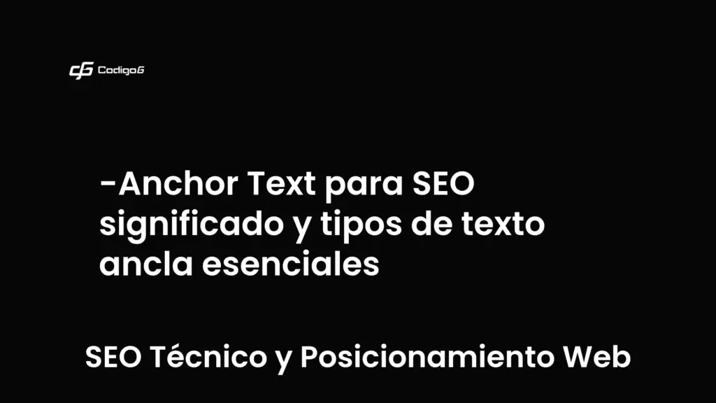 imagen destacada del post con un texto en el centro que dice Anchor Text para SEO significado y tipos de texto ancla esenciales y abajo del texto aparece la categoria del post que es SEO Técnico y Posicionamiento Web