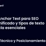 Anchor Text para SEO significado y tipos de texto ancla esenciales