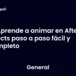 Aprende a animar en After Effects paso a paso fácil y completo