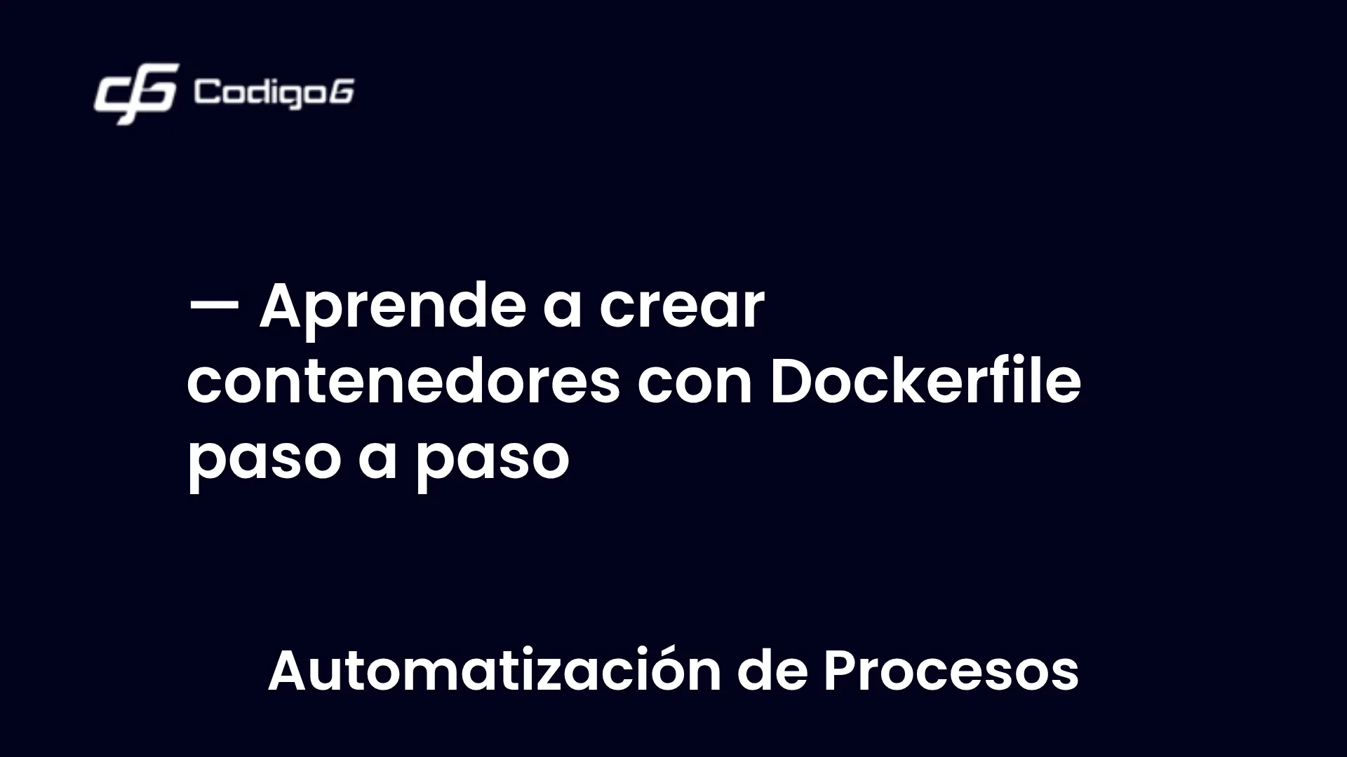 imagen destacada del post con un texto en el centro que dice Aprende a crear contenedores con Dockerfile paso a paso y abajo del texto aparece la categoria del post