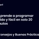 Aprende a programar rápido y fácil en solo 20 minutos