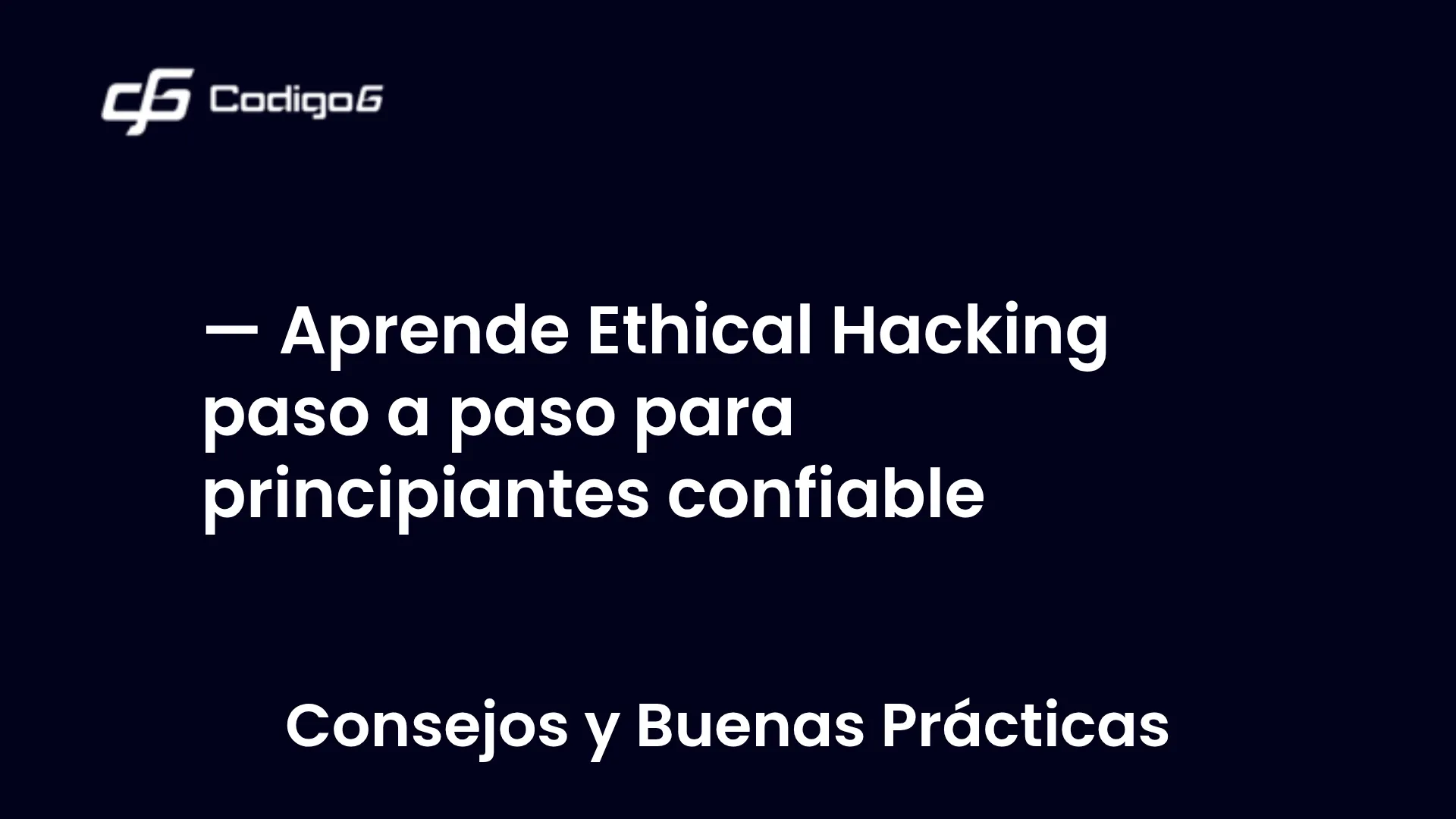 imagen destacada del post con un texto en el centro que dice Aprende Ethical Hacking paso a paso para principiantes confiable y abajo del texto aparece la categoria del post