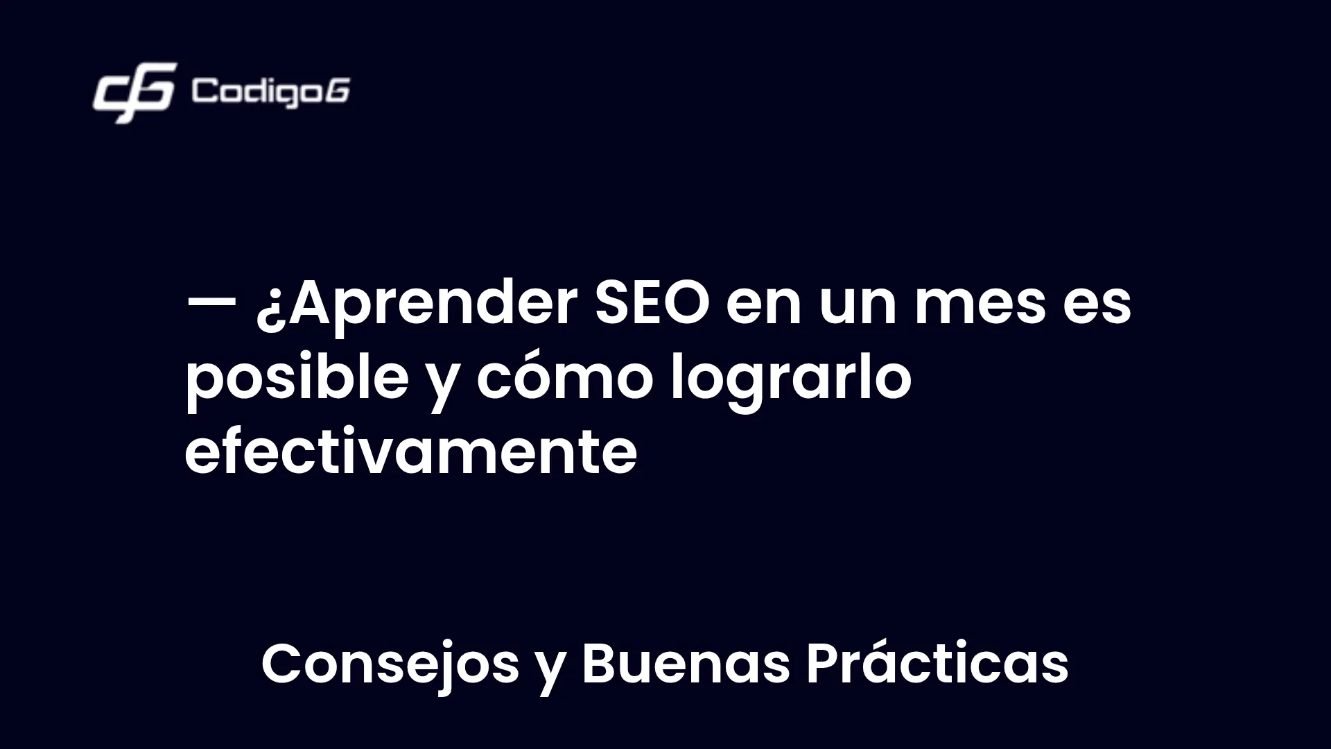 imagen destacada del post con un texto en el centro que dice ¿Aprender SEO en un mes es posible y cómo lograrlo efectivamente y abajo del texto aparece la categoria del post
