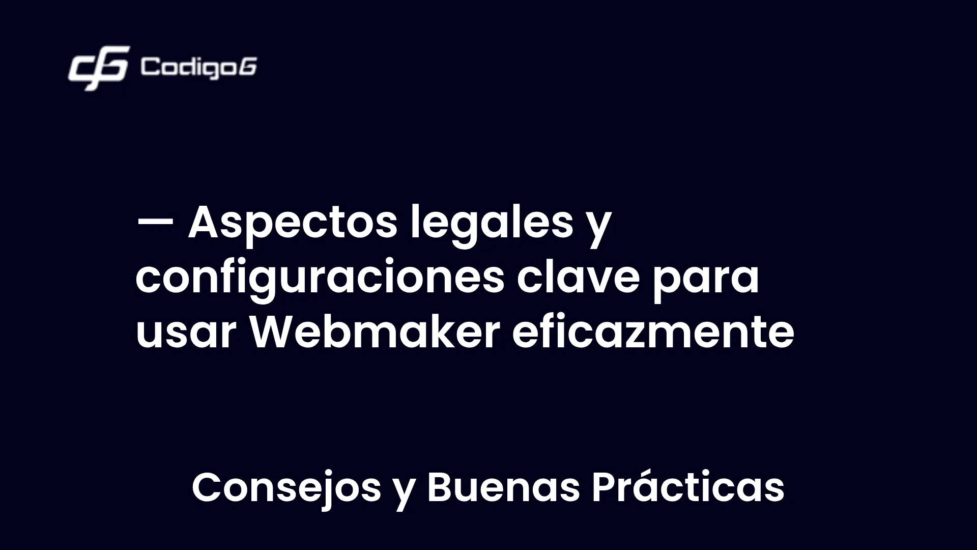 imagen destacada del post con un texto en el centro que dice Aspectos legales y configuraciones clave para usar Webmaker eficazmente y abajo del texto aparece la categoria del post
