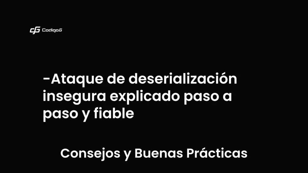 imagen destacada del post con un texto en el centro que dice Ataque de deserialización insegura explicado paso a paso y fiable y abajo del texto aparece la categoria del post que es Consejos y Buenas Prácticas