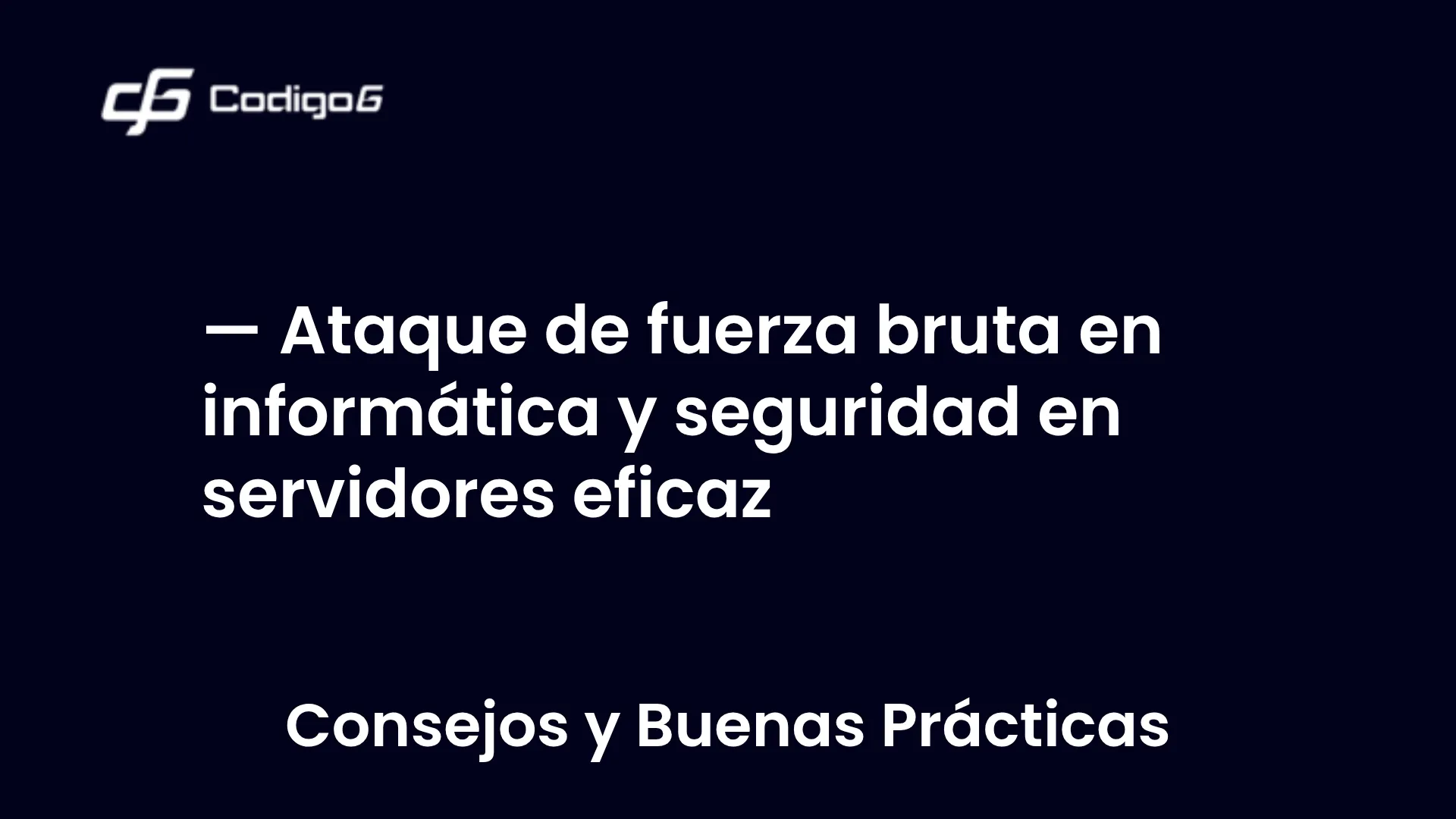 imagen destacada del post con un texto en el centro que dice Ataque de fuerza bruta en informática y seguridad en servidores eficaz y abajo del texto aparece la categoria del post