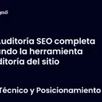 Auditoría SEO completa usando la herramienta Auditoría del sitio