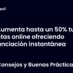 Aumenta hasta un 50% tus ventas online ofreciendo financiación instantánea