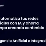 Automatiza tus redes sociales con IA y ahorra tiempo creando contenido