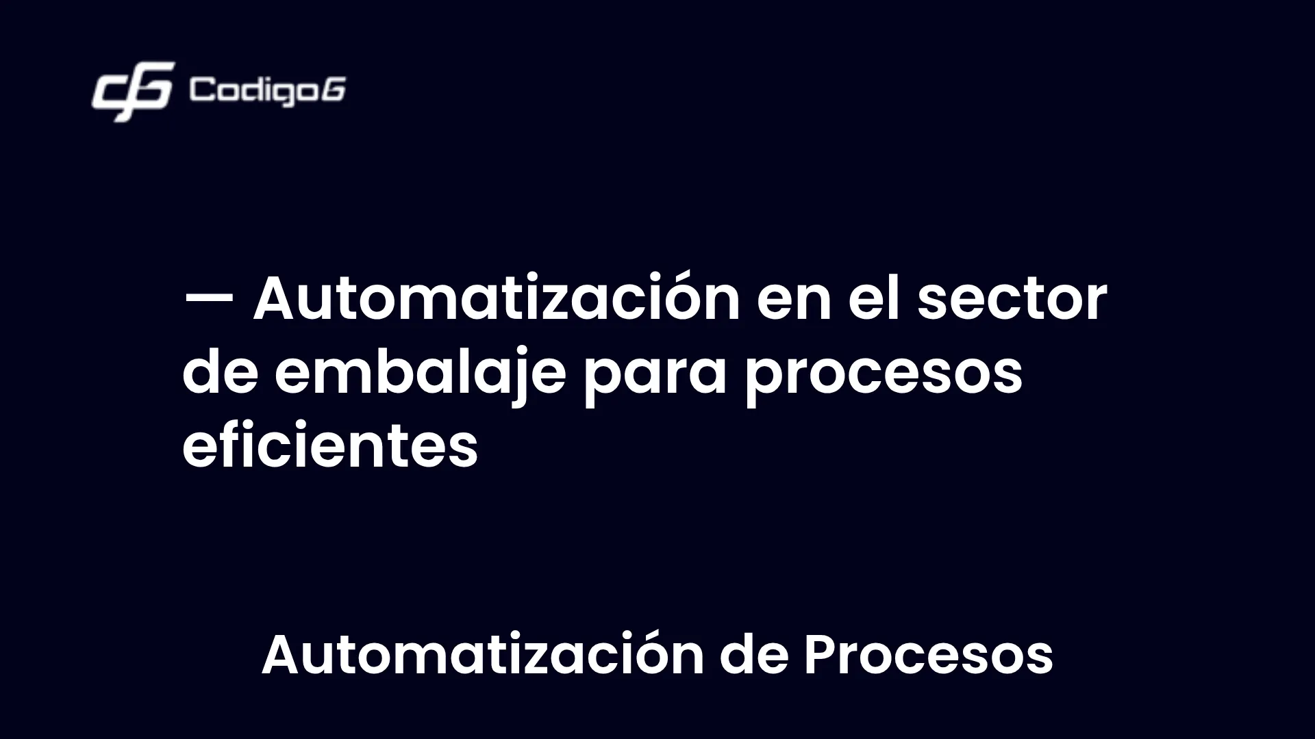 imagen destacada del post con un texto en el centro que dice Automatización en el sector de embalaje para procesos eficientes y abajo del texto aparece la categoria del post