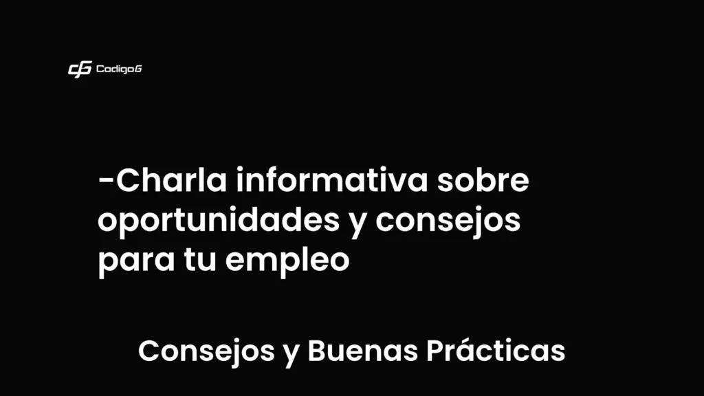 imagen destacada del post con un texto en el centro que dice Charla informativa sobre oportunidades y consejos para tu empleo y abajo del texto aparece la categoria del post que es Consejos y Buenas Prácticas