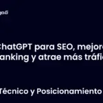 ChatGPT para SEO, mejora tu ranking y atrae más tráfico