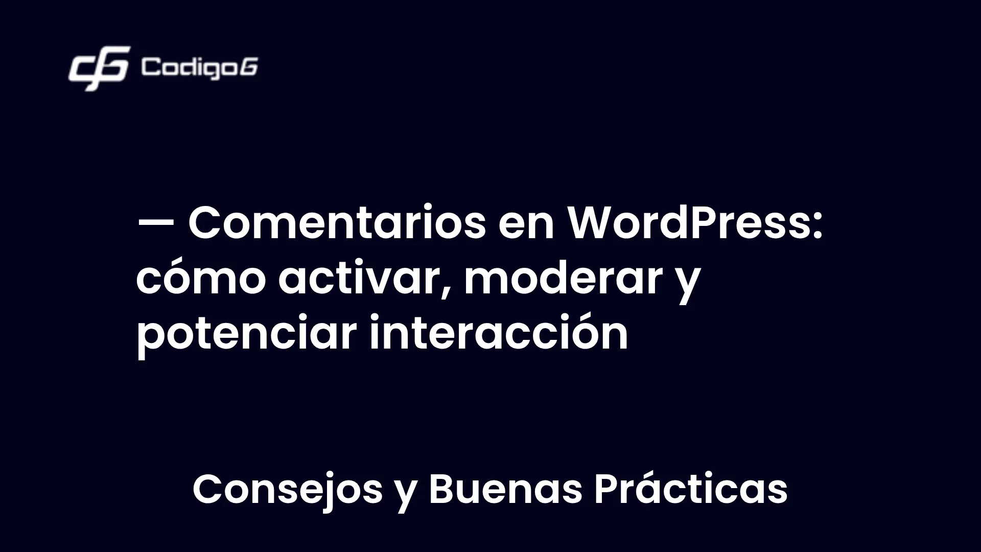 imagen destacada del post con un texto en el centro que dice Comentarios en WordPress: cómo activar, moderar y potenciar interacción y abajo del texto aparece la categoria del post