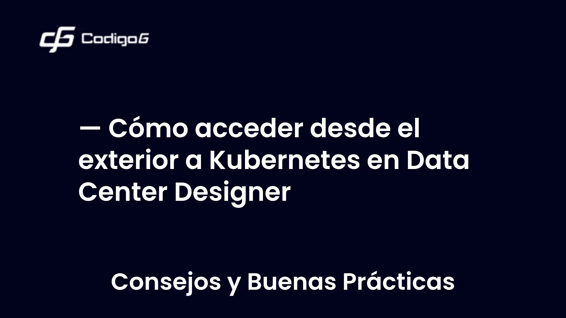 imagen destacada del post con un texto en el centro que dice Cómo acceder desde el exterior a Kubernetes en Data Center Designer y abajo del texto aparece la categoria del post