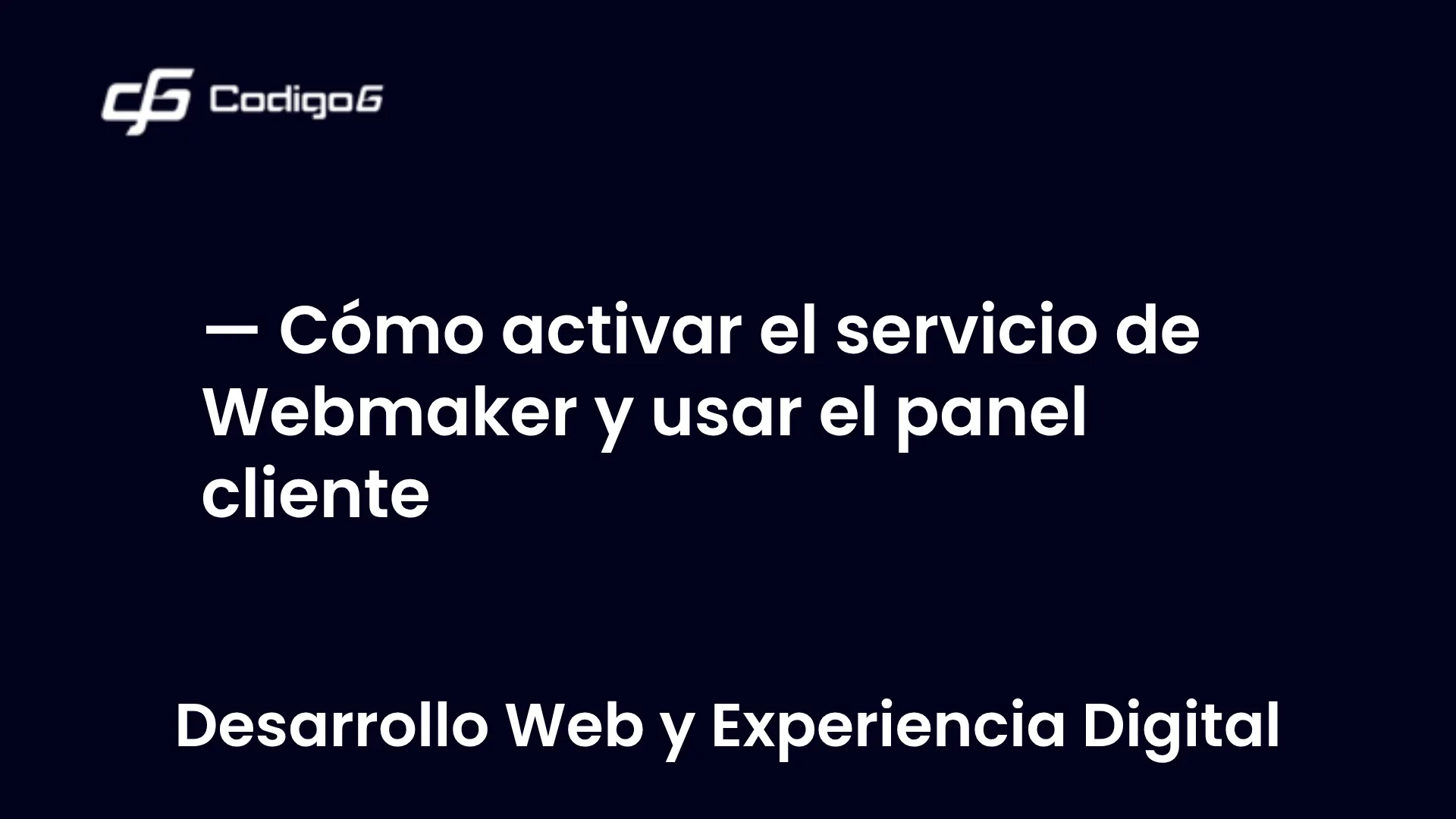 imagen destacada del post con un texto en el centro que dice Cómo activar el servicio de Webmaker y usar el panel cliente y abajo del texto aparece la categoria del post