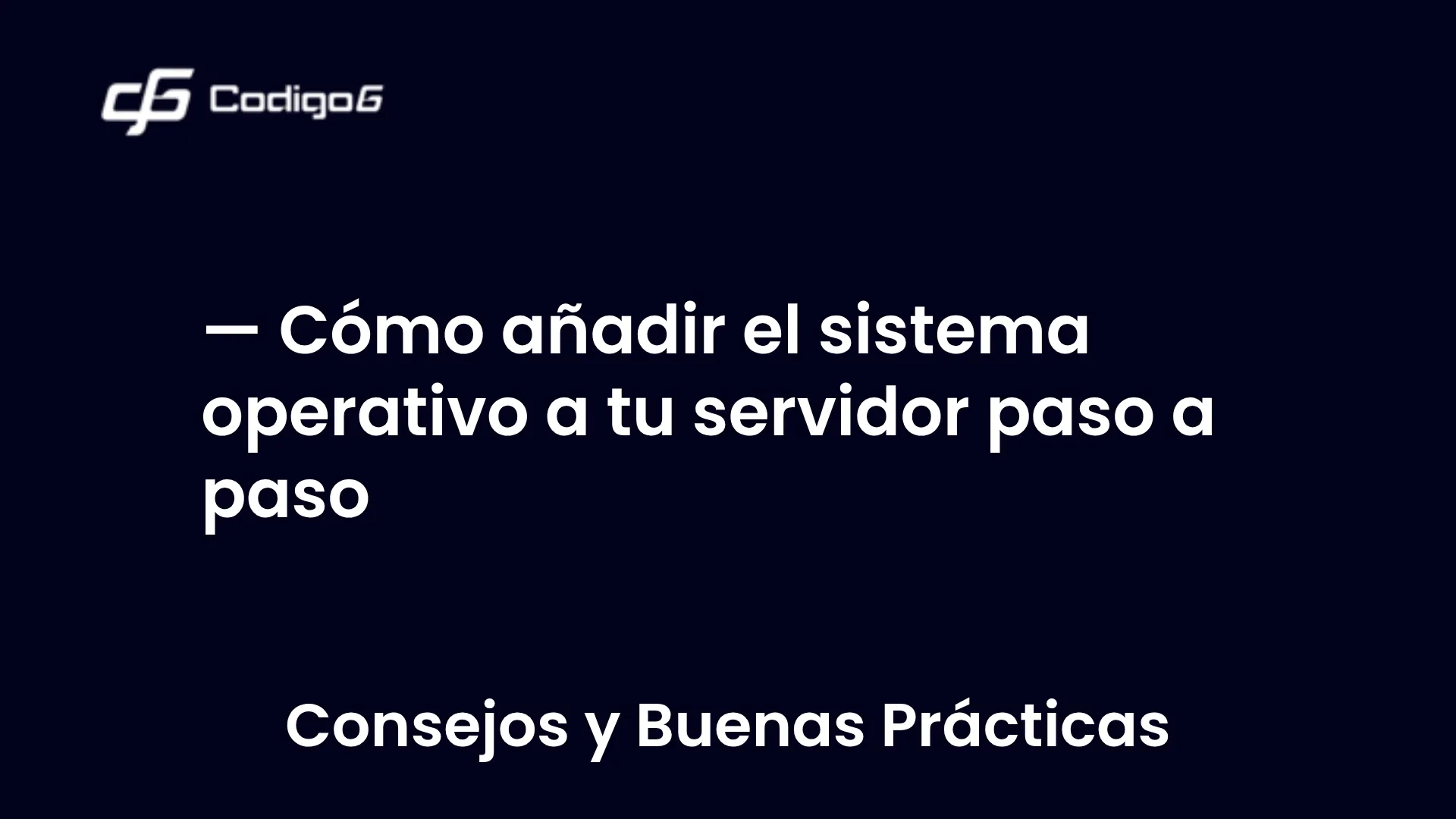 imagen destacada del post con un texto en el centro que dice Cómo añadir el sistema operativo a tu servidor paso a paso y abajo del texto aparece la categoria del post