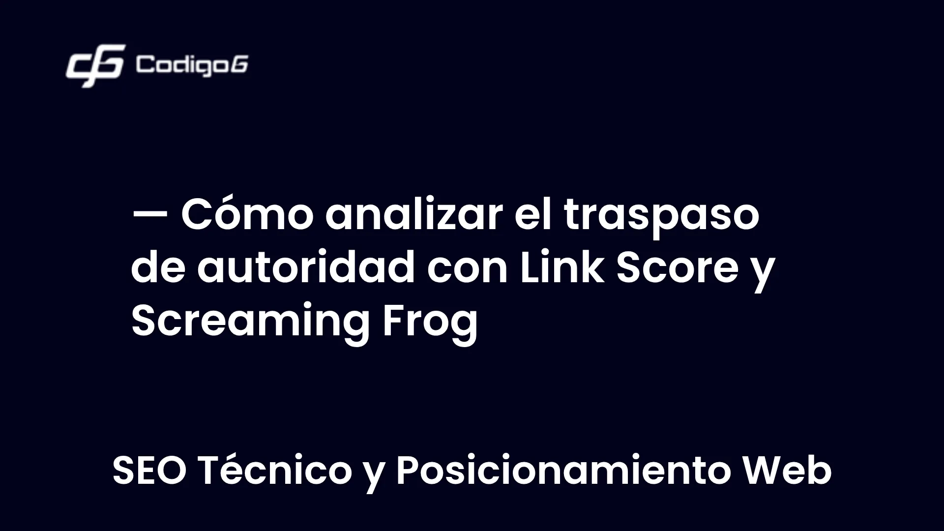 imagen destacada del post con un texto en el centro que dice Cómo analizar el traspaso de autoridad con Link Score y Screaming Frog y abajo del texto aparece la categoria del post