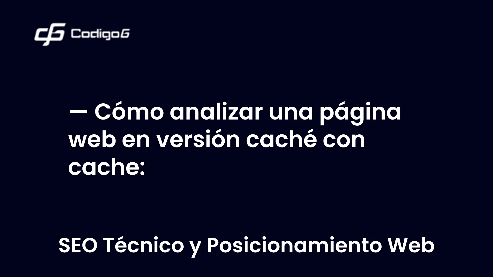 imagen destacada del post con un texto en el centro que dice Cómo analizar una página web en versión caché con cache: y abajo del texto aparece la categoria del post