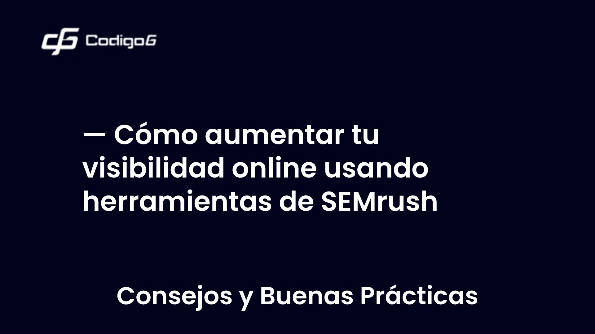 imagen destacada del post con un texto en el centro que dice Cómo aumentar tu visibilidad online usando herramientas de SEMrush y abajo del texto aparece la categoria del post