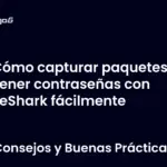 Cómo capturar paquetes y obtener contraseñas con WireShark fácilmente