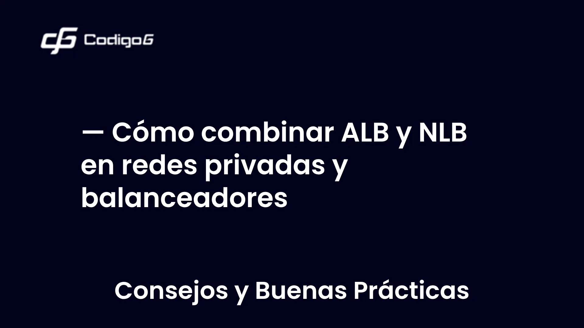 imagen destacada del post con un texto en el centro que dice Cómo combinar ALB y NLB en redes privadas y balanceadores y abajo del texto aparece la categoria del post