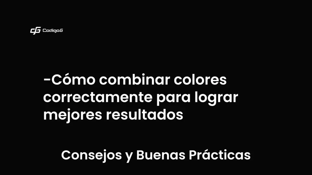 imagen destacada del post con un texto en el centro que dice Cómo combinar colores correctamente para lograr mejores resultados y abajo del texto aparece la categoria del post que es Consejos y Buenas Prácticas
